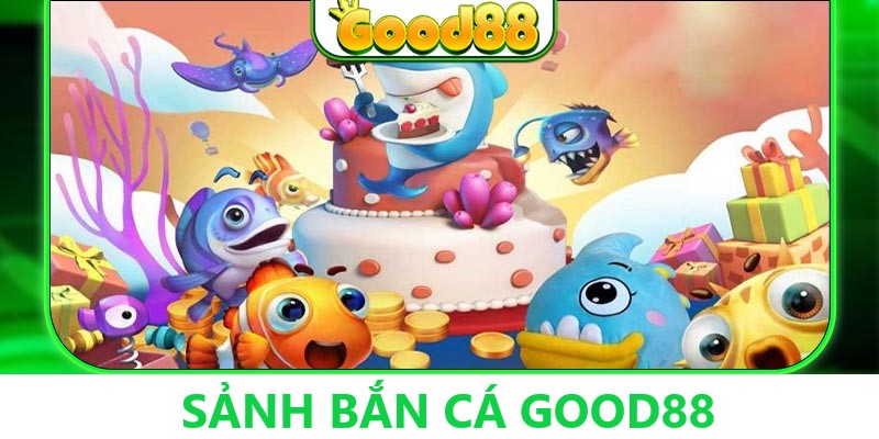 Thành tích đáng nể của bắn cá Good88